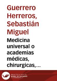 Medicina universal o academias médicas, chirurgicas, chimicas y pharmaceuticas : Tratado general de medicina, y cirugía util... Tomo II