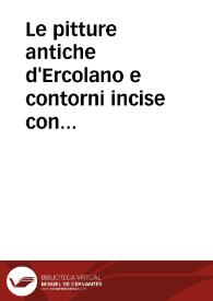 Le pitture antiche d'Ercolano e contorni incise con qualche spiegazione.