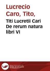 Titi Lucretii Cari De rerum natura libri VI