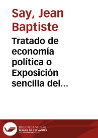 Tratado de economía política o Exposición sencilla del modo con que se forman, se distribuyen y se consumen las riquezas