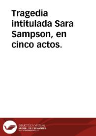 Tragedia intitulada Sara Sampson, en cinco actos.