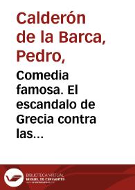 Comedia famosa. El escandalo de Grecia contra las santas imagenes