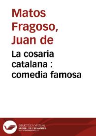 La cosaria catalana : comedia famosa