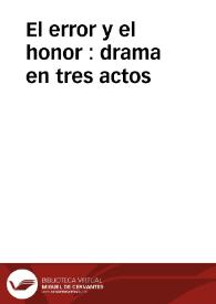 El error y el honor : drama en tres actos