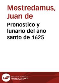 Pronostico y lunario del ano santo de 1625