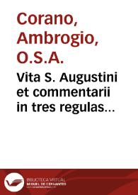 Vita S. Augustini et commentarii in tres regulas ipsius S. Augustini