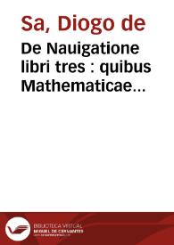 De Nauigatione libri tres : quibus Mathematicae disciplinae explicantur