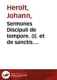 Sermones Discipuli de tempore. (I). et de sanctis. Promptuaria exemplorum et de miraculis Beatae Virginis Mariae. (II).