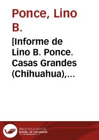 [Informe de Lino B. Ponce. Casas Grandes (Chihuahua), 10 de abril de 1911]