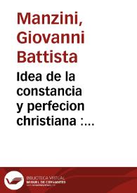 Idea de la constancia y perfecion christiana : dibujada en la vida del glorioso martyr S.  Eustachio
