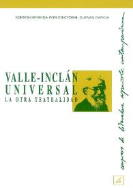 Valle-Inclán universal. La otra teatralidad : actas del XII Congreso de Literatura Española Contemporánea, celebrado en la Universidad de Málaga,...