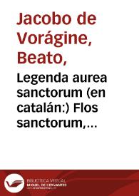 Legenda aurea sanctorum (en catalán:) Flos sanctorum, romancat 