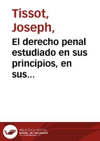 El derecho penal estudiado en sus principios, en sus aplicaciones y legislaciones de los diversos pueblos del mundo o Introducción filosófica e...