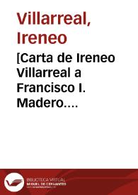 [Carta de Ireneo Villarreal a Francisco I. Madero. Laredo (E.U.A.), 12 de mayo de 1911]