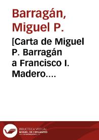[Carta de Miguel P. Barragán a Francisco I. Madero. Londres, 10 de mayo de 1911]