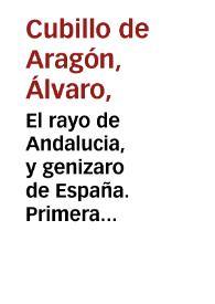 El rayo de Andalucia, y genizaro de España. Primera parte