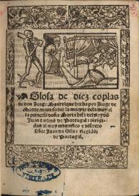 Glosa de diez coplas de don Iorge Manrrique hecha por Iorge de Montemoor: sobre la muerte dela muy alta princesa doña Maria hija del Reyno do[m]...