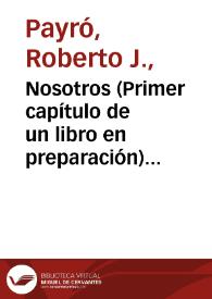 Nosotros (Primer capítulo de un libro en preparación) (Conclusión)