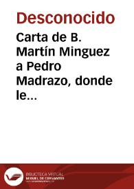 Carta de B. Martín Minguez a Pedro Madrazo, donde le informa de varios hallazgos, con la transcripción de una inscripción con caracteres semíticos...