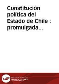 Constitución política del Estado de Chile : promulgada el 8 de agosto de 1828