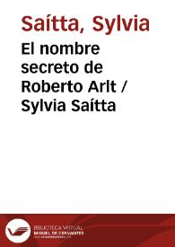El nombre secreto de Roberto Arlt