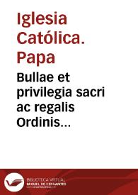 Bullae et privilegia sacri ac regalis Ordinis Redemptorum B.M. de Mercede tomus I,  scholiaste...
