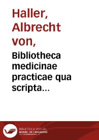 Bibliotheca medicinae practicae qua scripta ad partem medicinae practicam facientia a rerum initiis recensentur