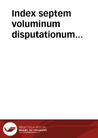 Index septem voluminum disputationum anatomicarum