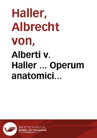 Alberti v. Haller ... Operum anatomici argumenti minorum : tomus secundus pars prima [-secunda], ad generationem