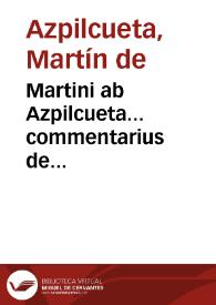 Martini ab Azpilcueta... commentarius de silentio in diuinis officiis, prasertim in choro seruando