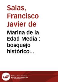 Marina de la Edad Media : bosquejo histórico de sus principales sucesos en relación con la historia de las coronas de Aragón y de Castilla