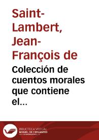 Colección de cuentos morales que contiene el Zimeo, novela americana, las fabulas orientales y el Abenaki