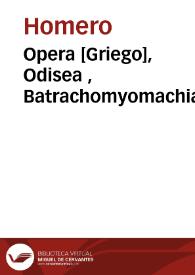 Opera [Griego], Odisea , Batrachomyomachia
