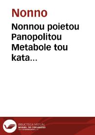 Nonnou poietou Panopolitou Metabole tou kata Ioannen Hagiou Euangeliou