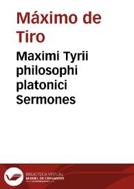 Maximi Tyrii philosophi platonici Sermones