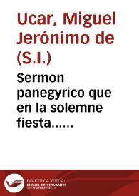 Sermon panegyrico que en la solemne fiesta... de San Martin de la Ciudad de Salamanca