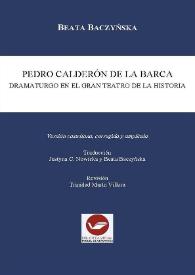 Pedro Calderón de la Barca : dramaturgo en el gran teatro de la historia