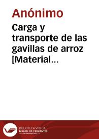 Carga y transporte de las gavillas de arroz [Material gráfico] : Valencia