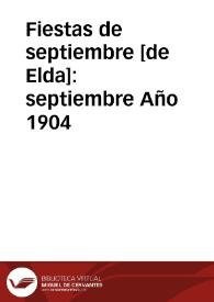 Fiestas de septiembre [de Elda] [Recurso electrónico]. septiembre Año 1904