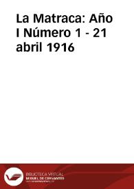 La Matraca [Texto impreso]. Año I Número 1 - 21 abril 1916