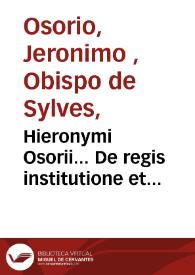 Hieronymi Osorii... De regis institutione et disciplina libri octo