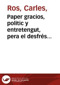 Paper gracios, politic y entretengut, pera el desfrés de les Carnistóltes, contrafent als Llauradors de la hórta : [Texto impreso] de la Molinera