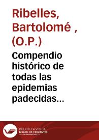 Compendio histórico de todas las epidemias padecidas en Valencia antes del año 1647 [Texto impreso]