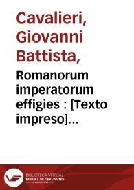 Romanorum imperatorum effigies : [Texto impreso] elogiis, ex diversis Scriptoribus