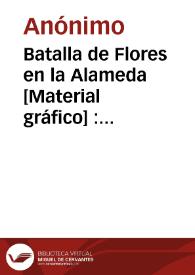 Batalla de Flores en la Alameda [Material gráfico] : Valencia