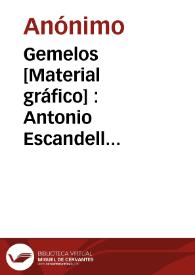 Gemelos [Material gráfico] : Antonio Escandell Carcagente España : marca registrada