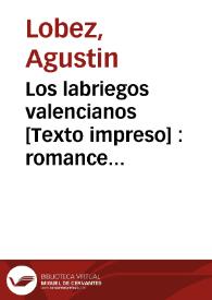 Los labriegos valencianos [Texto impreso] : romance histórico en que se refiere el noble comportamiento de esta honrada clase durante el bombardeo...