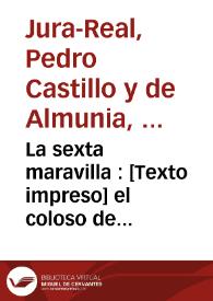 La sexta maravilla : [Texto impreso] el coloso de Rodas : Poesias de un comisionado al presente asunto