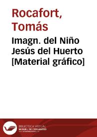 Imagn. del Niño Jesús del Huerto [Material gráfico]