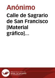 Calle de Sagrario de San Francisco [Material gráfico] : Valencia